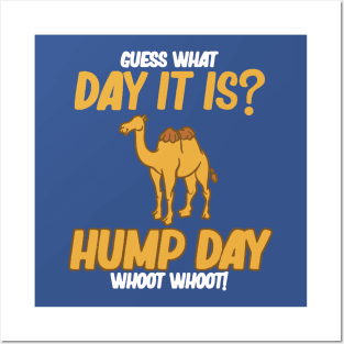 guess what day it is hump day Posters and Art